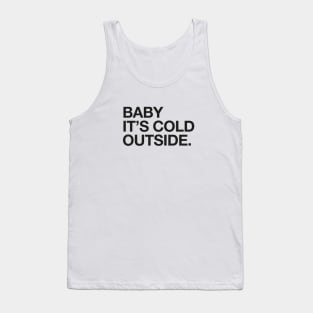 Cold Without You Tank Top